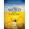 The Word For Your Every Need: Godly Inspiration and Wisdom for Daily Christian Living
