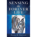 Sensing the Forever Life