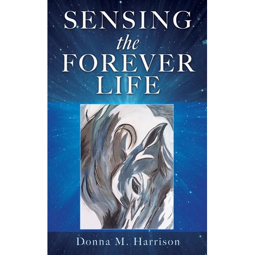Sensing the Forever Life