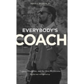 Everybody's Coach: Legacy, Discipline, and the Men We Become