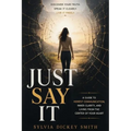 Just Say It