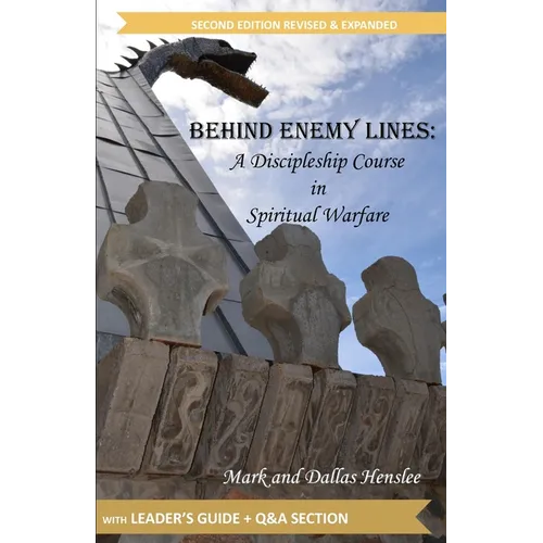 Behind Enemy Lines: A Discipleship Course in Spiritual Warfare