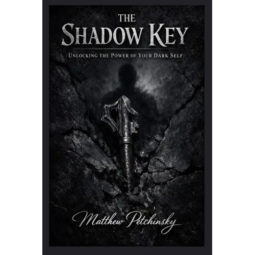 The Shadow Key: Unlocking the Power of Your Dark Self