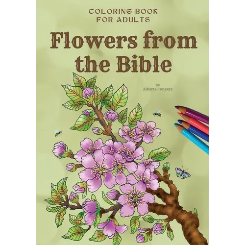 Flowers from the Bible, informative coloring book for adults: Informative coloring book for adults