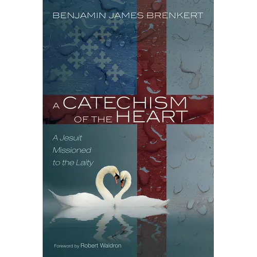 A Catechism of the Heart