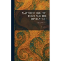 Matthew Twenty-Four and the Revelation: An Analysis