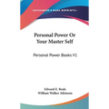 Personal Power Or Your Master Self: Personal Power Books V1