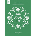 God Sees Her: 365 Devotions for Women by Women