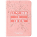 Consider the Lilies: 365 Devotions for Women