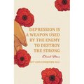 Depression is a Weapon used by the Enemy to Destroy the Strong