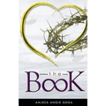 The Book: Inspiring Quotes, Lessons Learned, and Raw Truths, All Wrapped by Love & Forgiveness