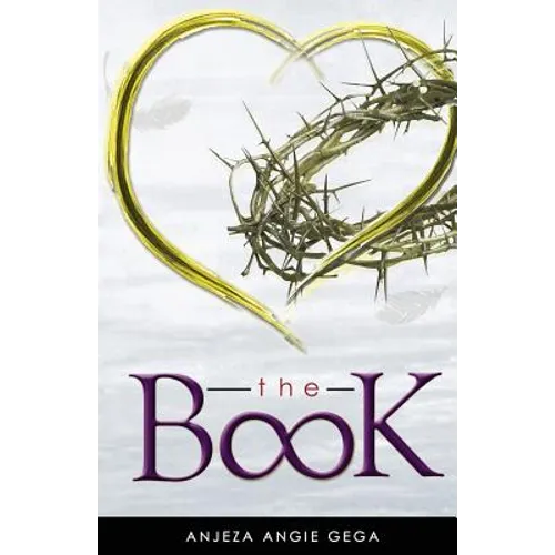 The Book: Inspiring Quotes, Lessons Learned, and Raw Truths, All Wrapped by Love & Forgiveness