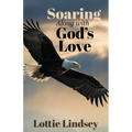 Soaring Along With God's Love