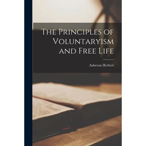 The Principles of Voluntaryism and Free Life