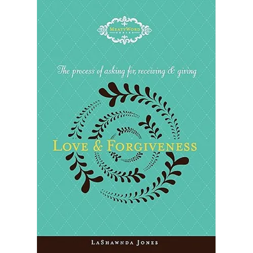 The Process of Asking for, Receiving and Giving Love & Forgiveness