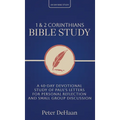 1 and 2 Corinthians Bible Study: A 40-Day Devotional Study of Paul's Letters for Personal Reflection and Small Group Discussion