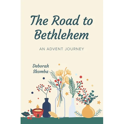The Road to Bethlehem: An Advent Journey