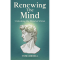 Renewing the Mind: Unlocking the Mind of Christ