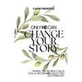Only He Can Change Your Story: When the World Calls You a Victim, He Calls You Victorious