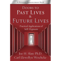Doors to Past Lives & Future Lives: Practical Applications of Self-Hypnosis