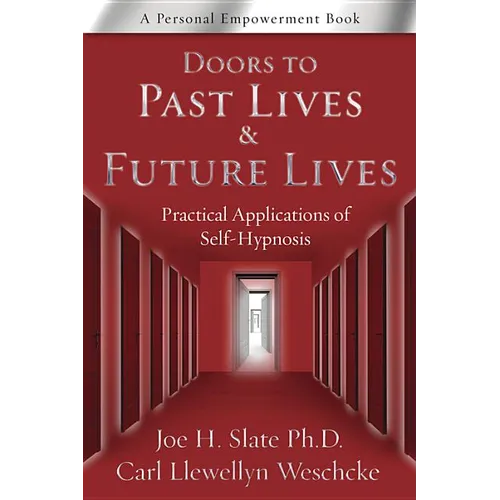 Doors to Past Lives & Future Lives: Practical Applications of Self-Hypnosis