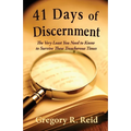 41 Days of Discernment: The Very Least You Need to Know to Survive These Treacherous Times