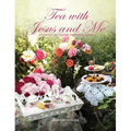 Tea with Jesus and Me: Stories of God's Faithfulness