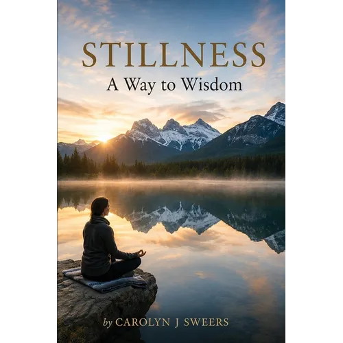 Stillness: A Way To Wisdom