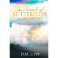 In Search of BUTTERFLIES and RAINBOWS: Navigating my way through Forgiveness, Acceptance, and finally, Self-Love