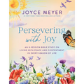 Persevering with Joy: An 8-Session Bible Study on Living with Peace and Contentment in Every Season of Life