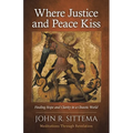 Where Justice and Peace Kiss: Finding Hope and Clarity in a Chaotic World: Meditations Through Revelation