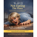 The Art Of Not Eating The Floor