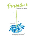 Perspective: Capture Life's Worth