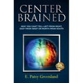 Center-Brained: Why You Can't Tell Left From Right, East From West or North From South!