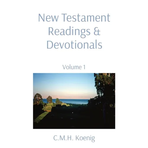 New Testament Readings & Devotionals: Volume 1