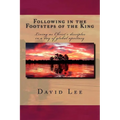 Following in the Footsteps of the King: Living as Christ's disciples in a day of global apostasy