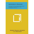 Mundurucu Religion: University of California Publications in American Archaeology and Ethnology, V49, No. 1