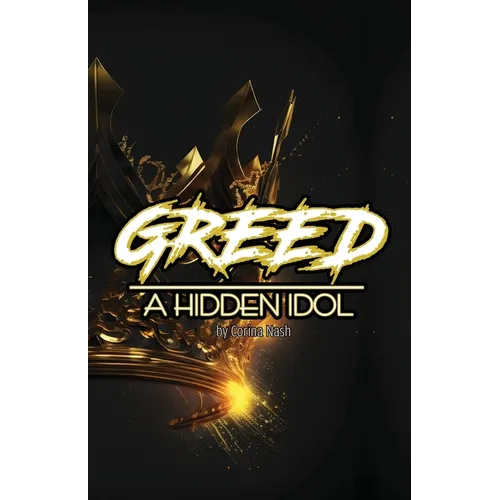 Greed: A Hidden Idol