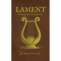 Lament: Praising God Through Pain
