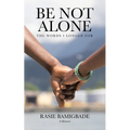 Be Not Alone: The Words I Longed For