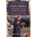 God's Address--Living with the Triune God, Revised Edition: A Scripture Workbook in the Style of Manuduction to Accompany the Lion, the Dove & the Lam