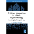 Spiritual Integration in Islāmic Psychotherapy: Unveiling the Therapist's Soul