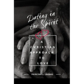 Dating in the Spirit: A Christian Approach to Love