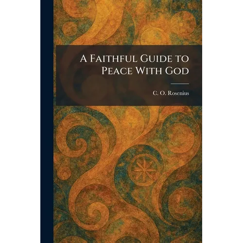 A Faithful Guide to Peace With God
