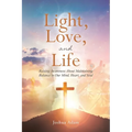 Light, Love, and Life: Raising Awareness About Maintaining Balance in Our Mind, Heart, and Soul