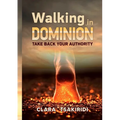 Walking in Dominion: Take back your authority