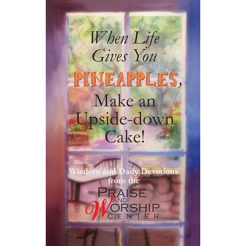 When Life Gives You Pineapples, Make an Upside-down Cake!
