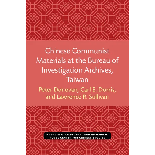 Chinese Communist Materials at the Bureau of Investigation Archives, Taiwan: Volume 24