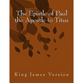 The Epistle of Paul the Apostle to Titus: King James Version