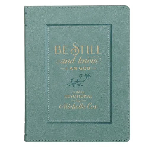 Be Still and Know I Am God: A Daily Devotional